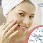 5 Easy Tips for Pregnant Women to have Flawless Skin
