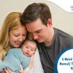 5 Weird (But Totally Normal) Things About Your Newborn