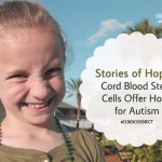 Stories of Hope – Cord blood stem cells offer hope for Autism