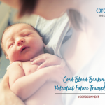 Cord Blood Banking For Potential Future Transplantation