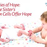 Stories Of Hope: Little Sister’s Stem Cells Offer Hope