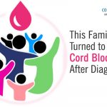 This Family Turned To Cord Blood After Diagnosis
