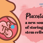 Placenta – A New Source of Storing Stem Cells