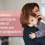 Problems Occurring to Babies if Parents are Non-interactive