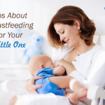 Tips About Breastfeeding for Your Little One