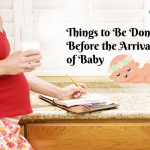 Things to Be Done Before the Arrival of Baby