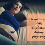 Ways to cope with Sleeplessness during pregnancy