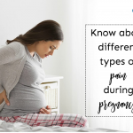Know About Different Types of Pain of Pregnancy