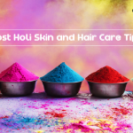 Post Holi Skin and Hair Care Tips