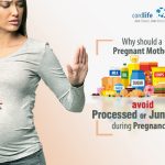 Why Should A Pregnant Mother Avoid Processed Or Junk Food During Pregnancy?