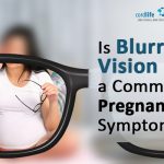 Is Blurred Vision a Common Pregnancy Symptom?
