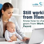 Still, Working From Home? Know-How To Changes Gears From Work To Parent?