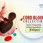 Cord Blood Collection – Some Frequently Asked Questions