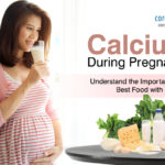 Calcium During Pregnancy: Understand The Importance and Best Food With Calcium