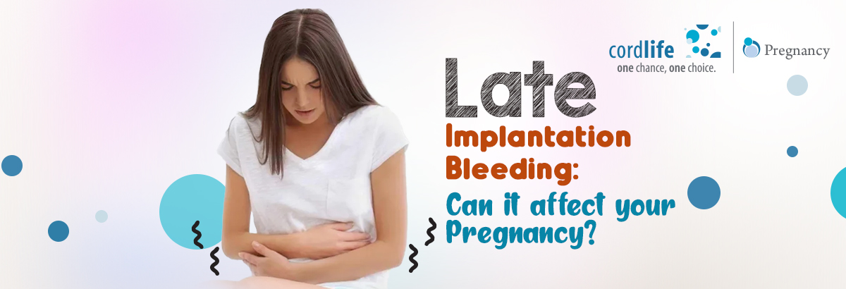 Late Implantation Bleeding: Can It Affect Your Pregnancy?