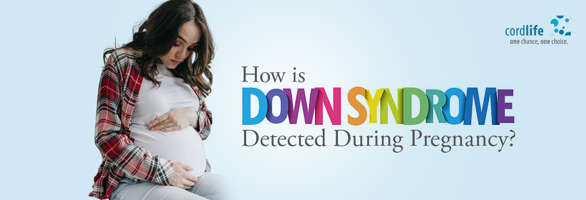 Down Syndrome Detected During Pregnancy